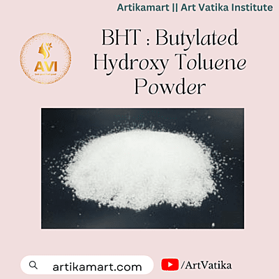 BHT : Butylated Hydroxy Toluene Powder